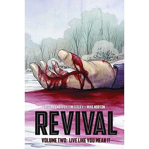 Revival - Live Like You Mean It, Tim Seeley, Mike Norton