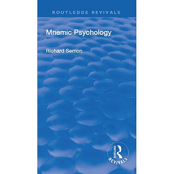 Revival: Mnemic Psychology (1923), Richard Wolfgang Semon, Bella Duffy, Vernon Lee