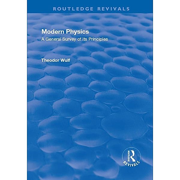 Revival: Modern Physics (1930), Theodor Wulf