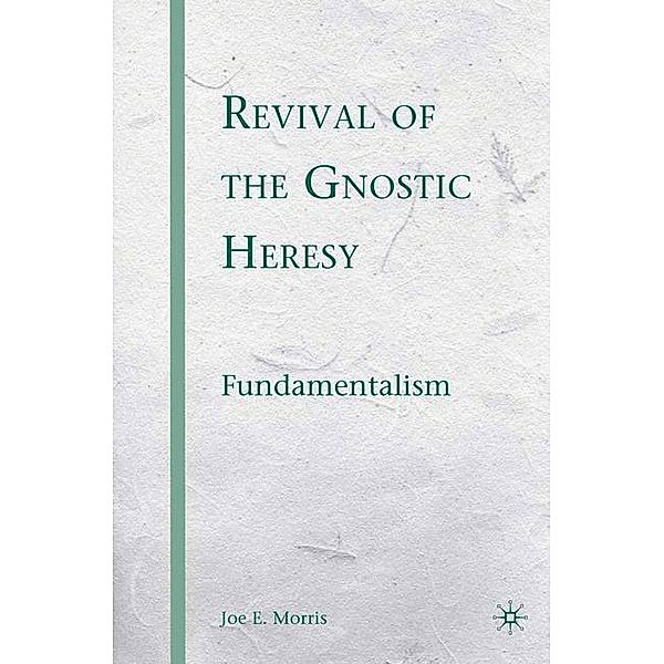 Revival of the Gnostic Heresy, J. Morris