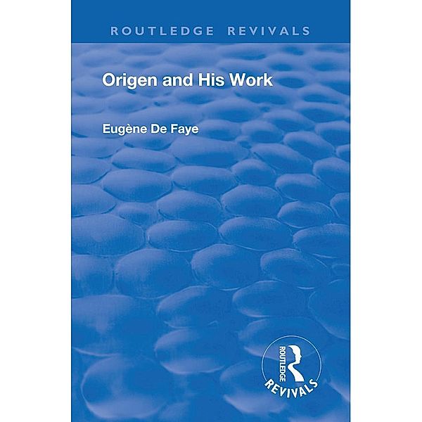 Revival: Origen and his Work (1926), Eugene de Faye