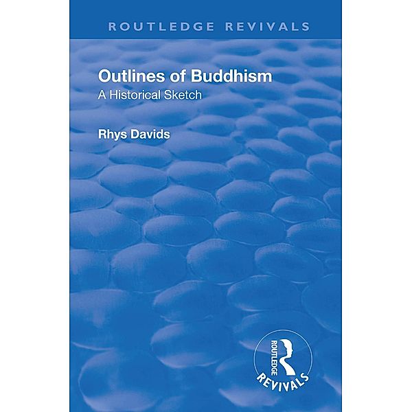 Revival: Outlines of Buddhism: A historical sketch (1934), Rhys Davids