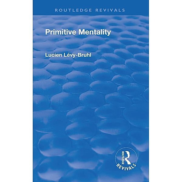 Revival: Primitive Mentality (1923), Lucien Levy-Bruhl