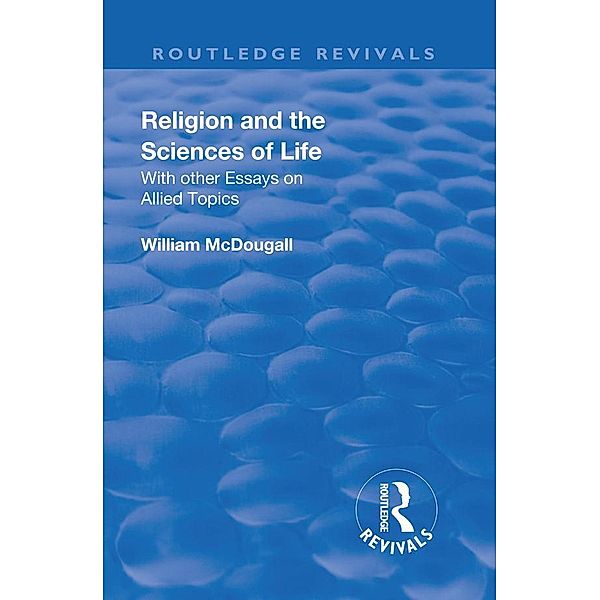 Revival: Religion and the Sciences of Life (1934), McDougall William