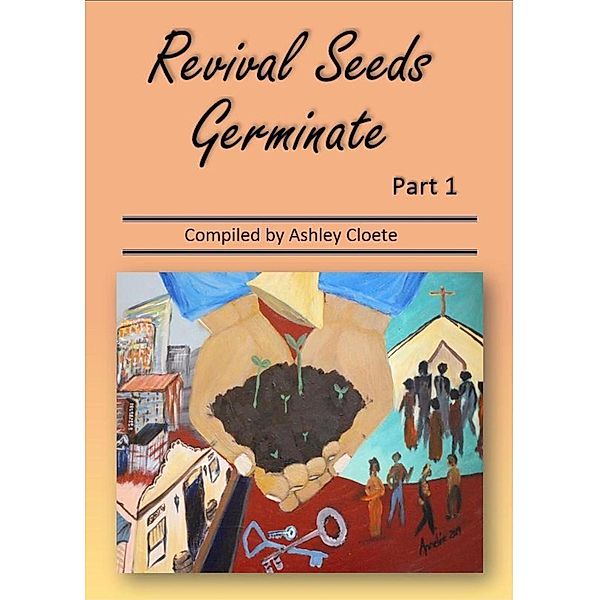 Revival Seeds Germinate Part 1, Ashley Cloete