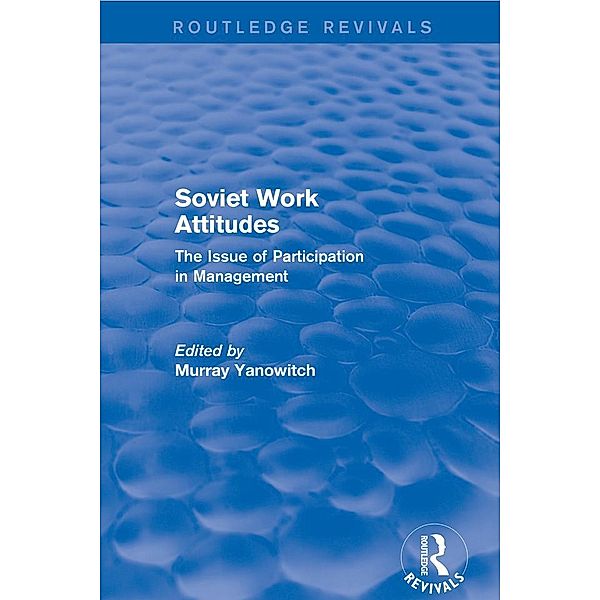 Revival: Soviet Work Attitudes (1979) / Routledge Revivals, Murray Yanowitch