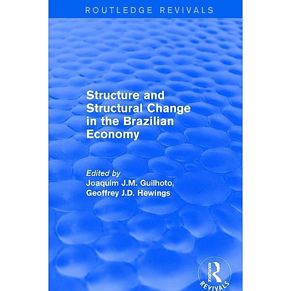 Revival: Structure and Structural Change in the Brazilian Economy (2001), Joaquim J. M. Guilhoto, Geoffrey J. D. Hewings