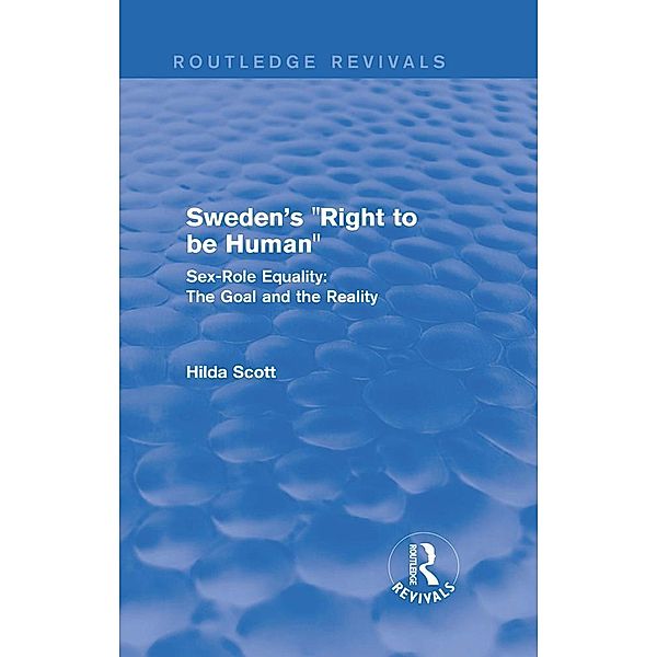 Revival: Sweden's Right to be Human (1982) / Routledge Revivals, Hilda Scott