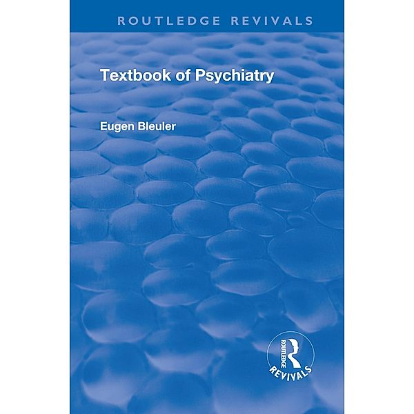 Revival: Textbook of Psychiatry (1924), Eugen Bleuler