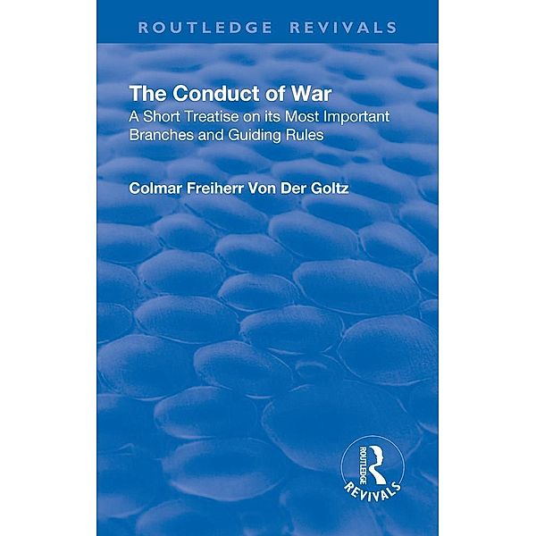 Revival: The Conduct of War (1908), Colmar Freiherr von de Goltz