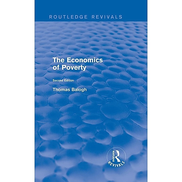 Revival: The Economics of Poverty (1974) / Routledge Revivals, Thomas Balogh