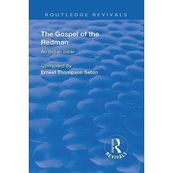 Revival: The Gospel of the Redman (1937), Ernest Thompson Seton, Julia Moss Seton