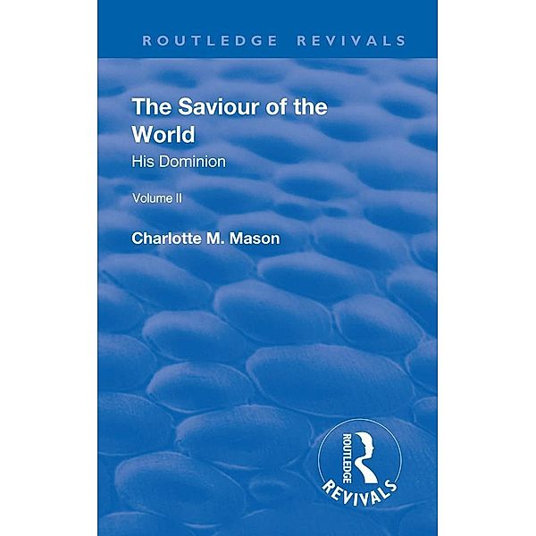 Revival: The Saviour of the World - Volume II (1908), Charlotte M. Mason