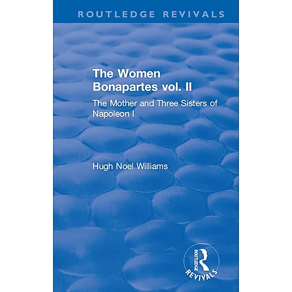 Revival: The Women Bonapartes vol. II (1908), Hugh Noel Williams