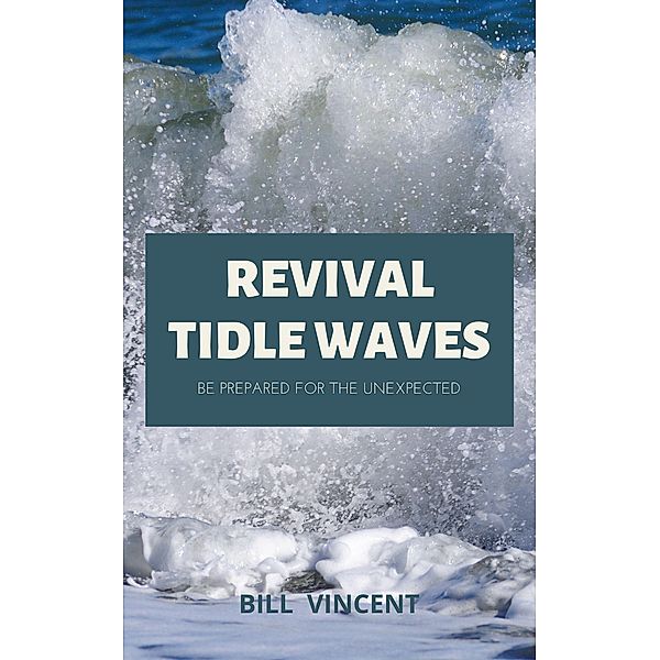 Revival Tidal Waves, Bill Vincent