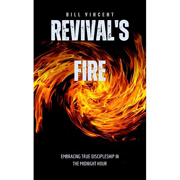 Revival's Fire, Bill Vincent