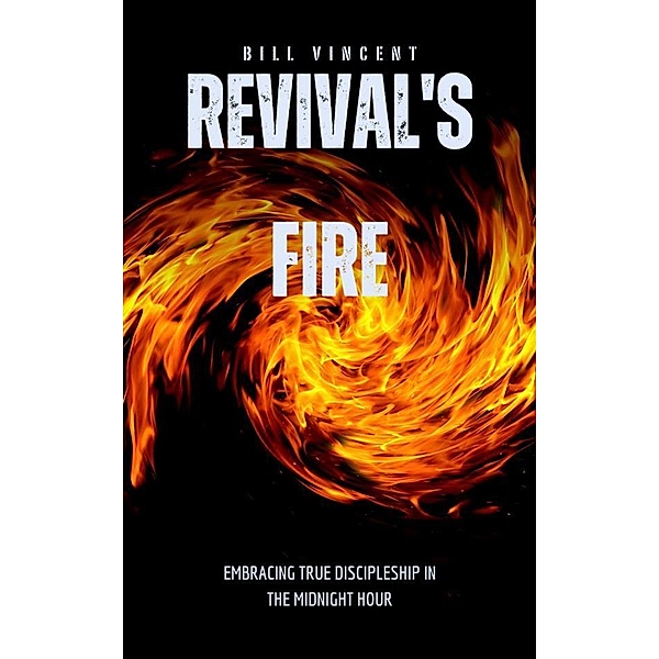 Revival's Fire, Bill Vincent