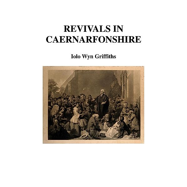 Revivals in Caernarfonshire, Iolo Griffiths