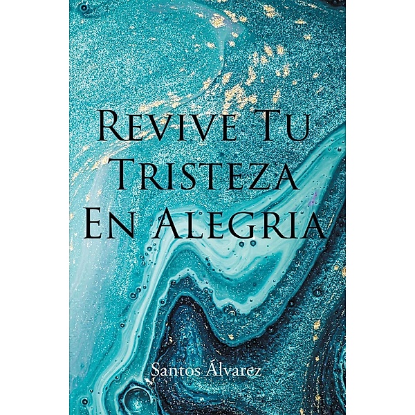 Revive tu Tristeza en Alegria, Santos Álvarez
