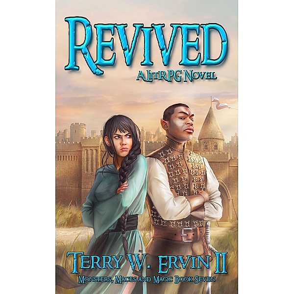 Revived- A LitRPG Adventure (Monsters, Maces and Magic, #7) / Monsters, Maces and Magic, Terry W. Ervin