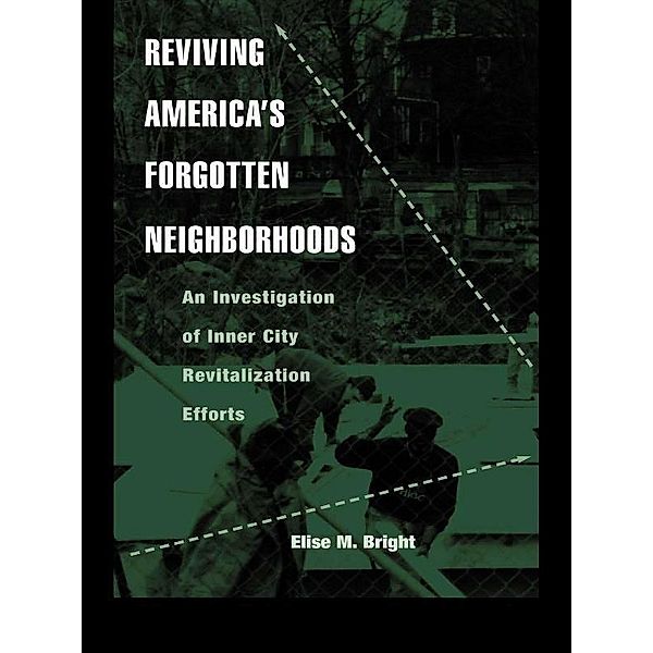 Reviving America's Forgotten Neighborhoods, Elise M. Bright
