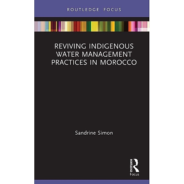 Reviving Indigenous Water Management Practices in Morocco, Sandrine Simon