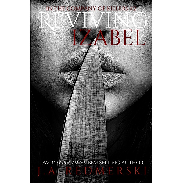 Reviving Izabel (In the Company of Killers, #2) / In the Company of Killers, J. A. Redmerski
