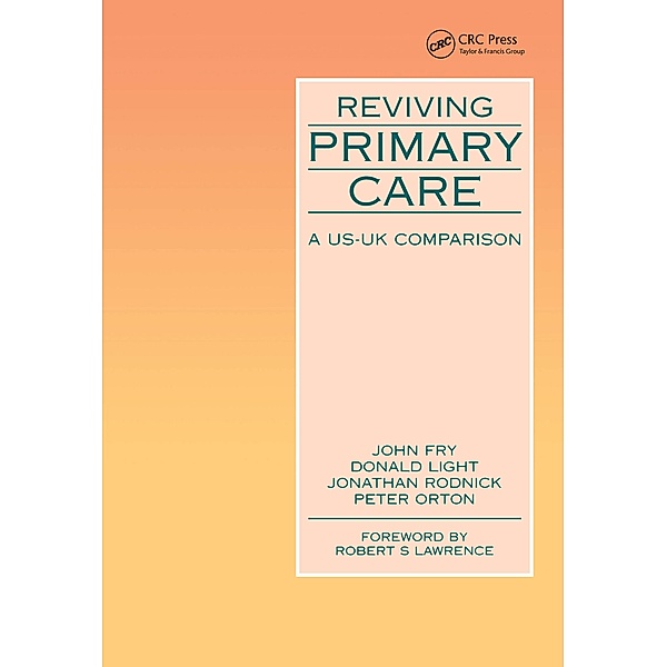 Reviving Primary Care, John Fry, Donald W. Light, Jonathan Rodrick, Peter Orton