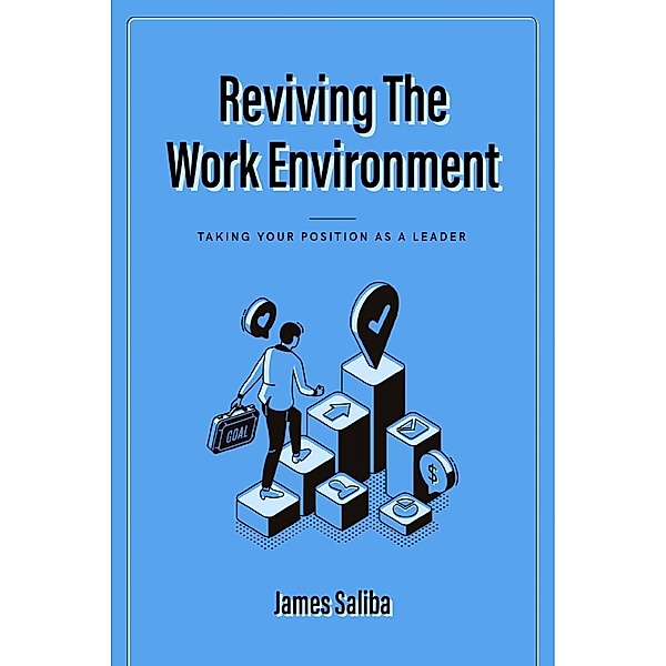 REVIVING THE WORK ENVIRONMENT, James Saliba