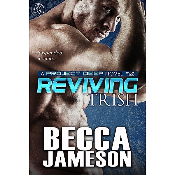 Reviving Trish / Becca Jameson Publishing, Becca Jameson