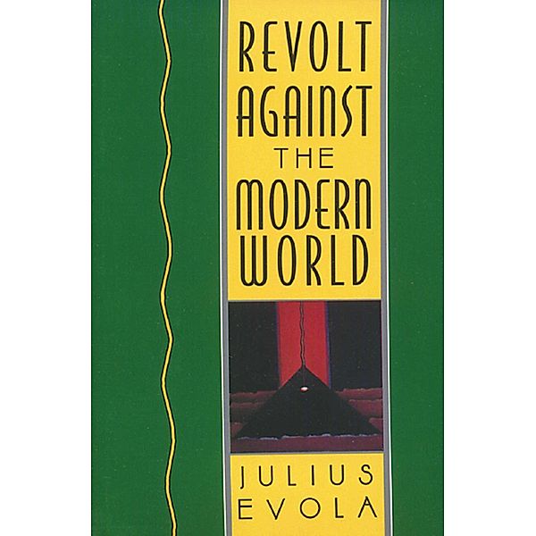 Revolt Against the Modern World / Inner Traditions, Julius Evola