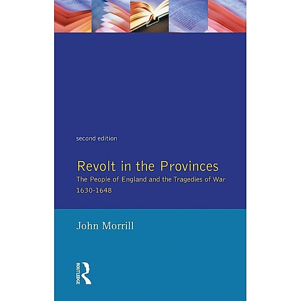 Revolt in the Provinces, J. S. Morrill