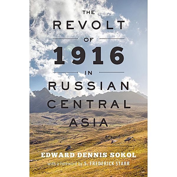 Revolt of 1916 in Russian Central Asia, Edward Dennis Sokol