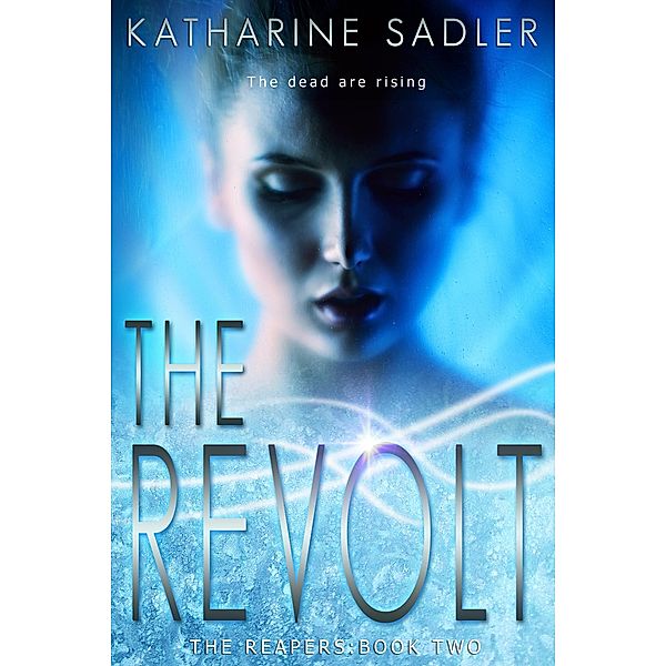 Revolt (The Reapers: Book Two) / Katharine Sadler, Katharine Sadler