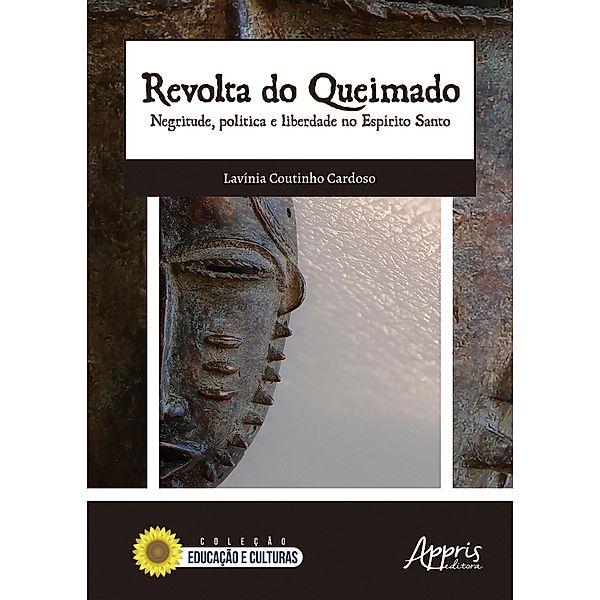 Revolta do Queimado: Negritude, Política e Liberdade no Espírito Santo, Lavinia Coutinho Cardoso