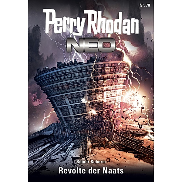 Revolte der Naats / Perry Rhodan - Neo Bd.70, Rainer Schorm
