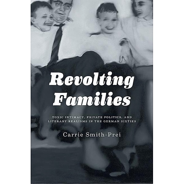 Revolting Families, Carrie Smith-Prei