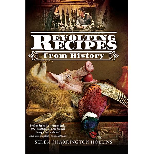 Revolting Recipes From History, Charrington Hollins Seren Charrington Hollins