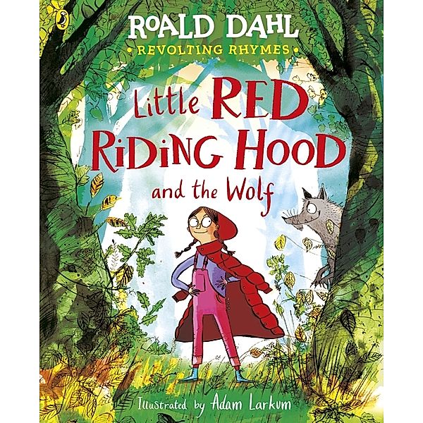 Revolting Rhymes: Little Red Riding Hood and the Wolf, Roald Dahl