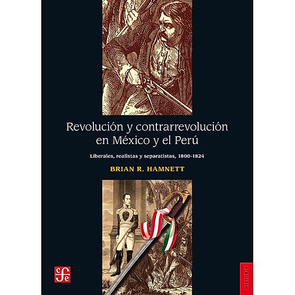 Revolución y contrarrevolución en México y el Perú, Brian R. Hamnett