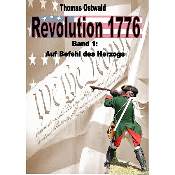 Revolution 1776 - Krieg in den Kolonien 1., Thomas Ostwald