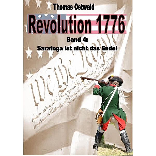 Revolution 1776 - Krieg in den Kolonien 4., Thomas Ostwald
