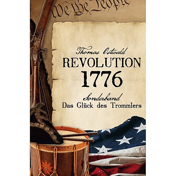 Revolution 1776 - Krieg in den Kolonien Sonderband, Thomas Ostwald