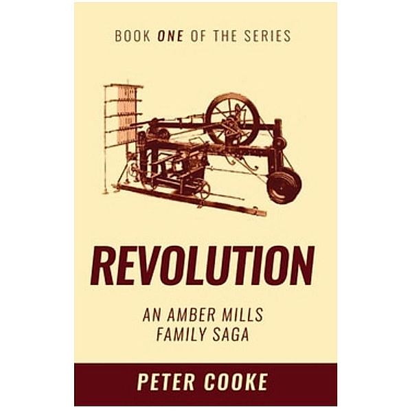 Revolution: An Amber Mills Family Saga, Peter Cooke