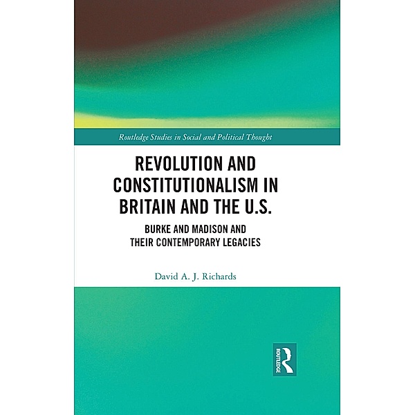 Revolution and Constitutionalism in Britain and the U.S., David A. J. Richards