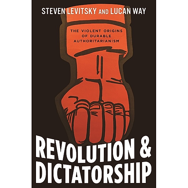 Revolution and Dictatorship, Steven Levitsky, Lucan Way