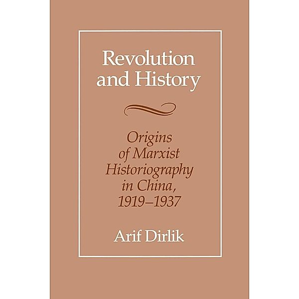 Revolution and History, Arif Dirlik