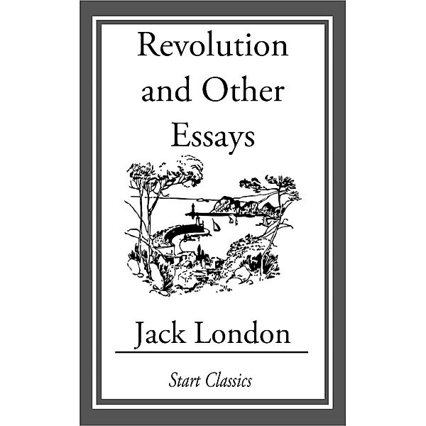 Revolution and Other Essays, Jack London