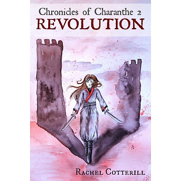 Revolution (Chronicles of Charanthe #2) / Rachel Cotterill, Rachel Cotterill