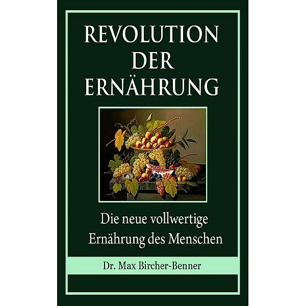 Revolution der Ernährung, Max Bircher-Benner